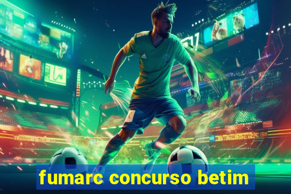 fumarc concurso betim